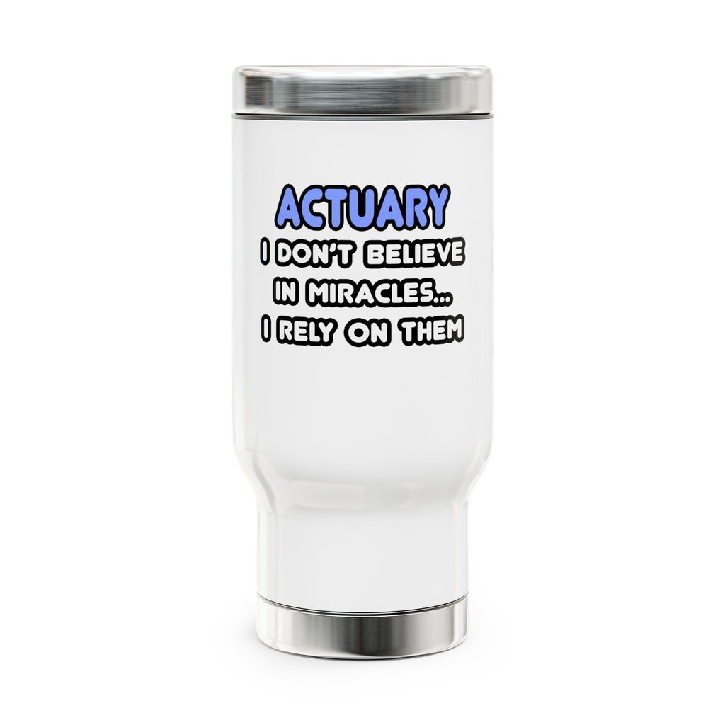 Miracles and Actuaries - Stainless Steel Travel Mug with Handle, 14oz