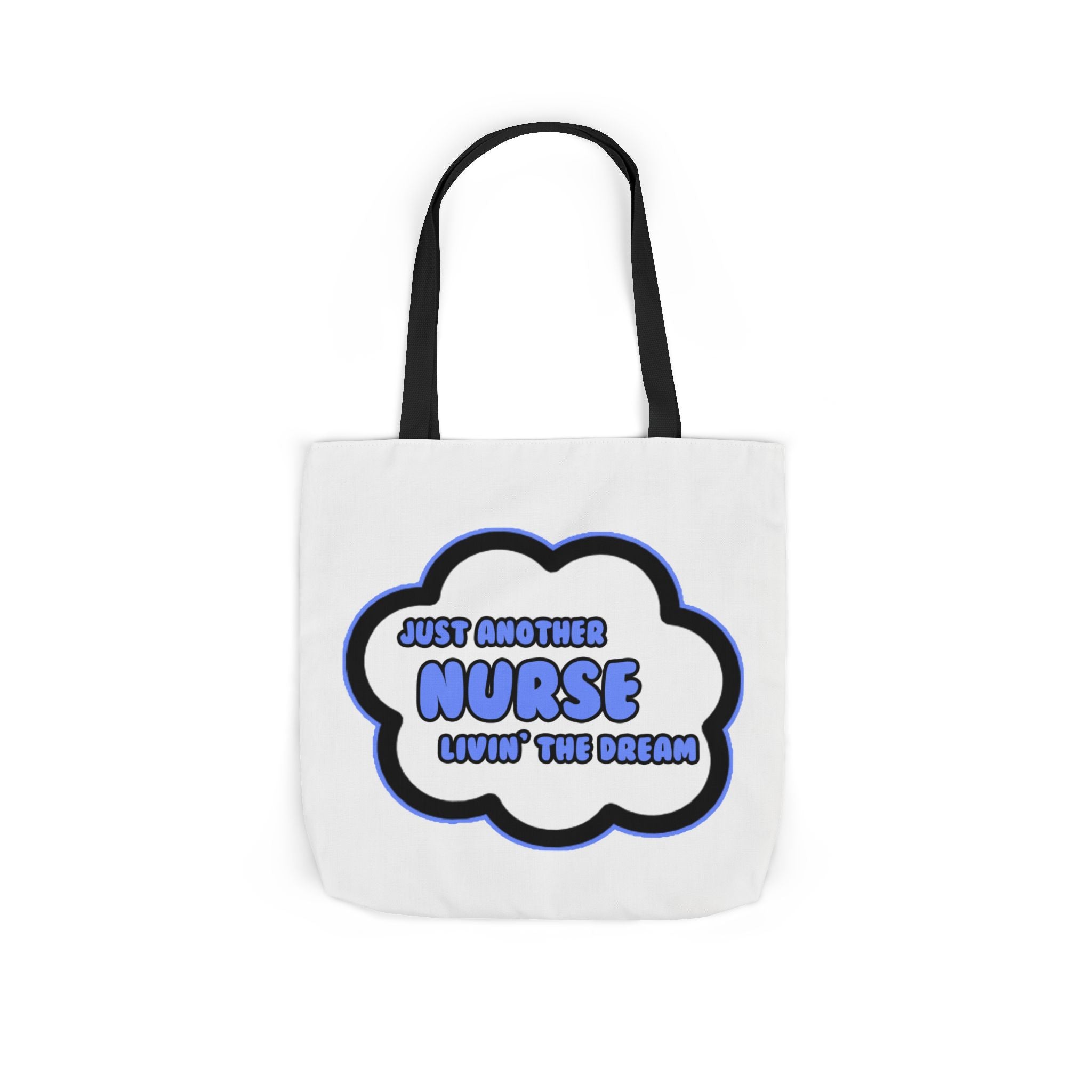 Nurse .. Livin' The Dream - Canvas Tote Bag, 5-Color Straps