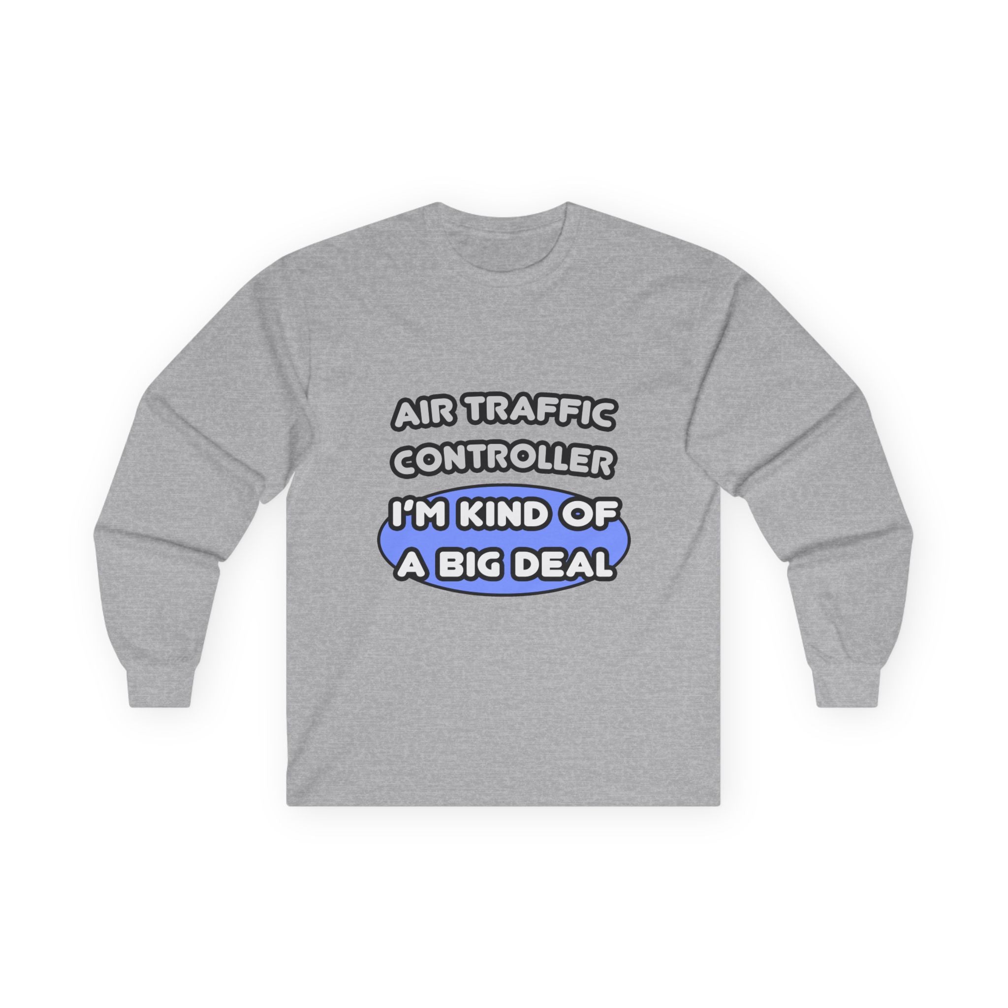 Air Traffic Controller...Kind of a Big Deal - Unisex Ultra Cotton Long Sleeve Tee