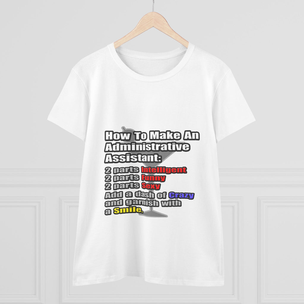 How To Make an Administrative Assistant - Women's Midweight Cotton Tee