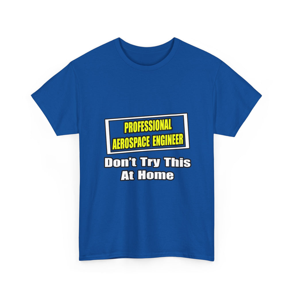 Professional Aerospace Engineer...Joke - Unisex Heavy Cotton Tee