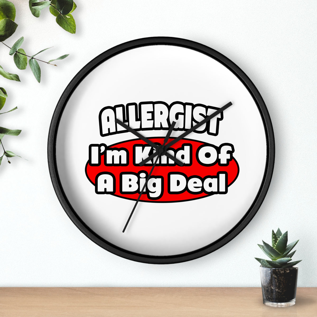 Allergist .. Big Deal - Wall Clock