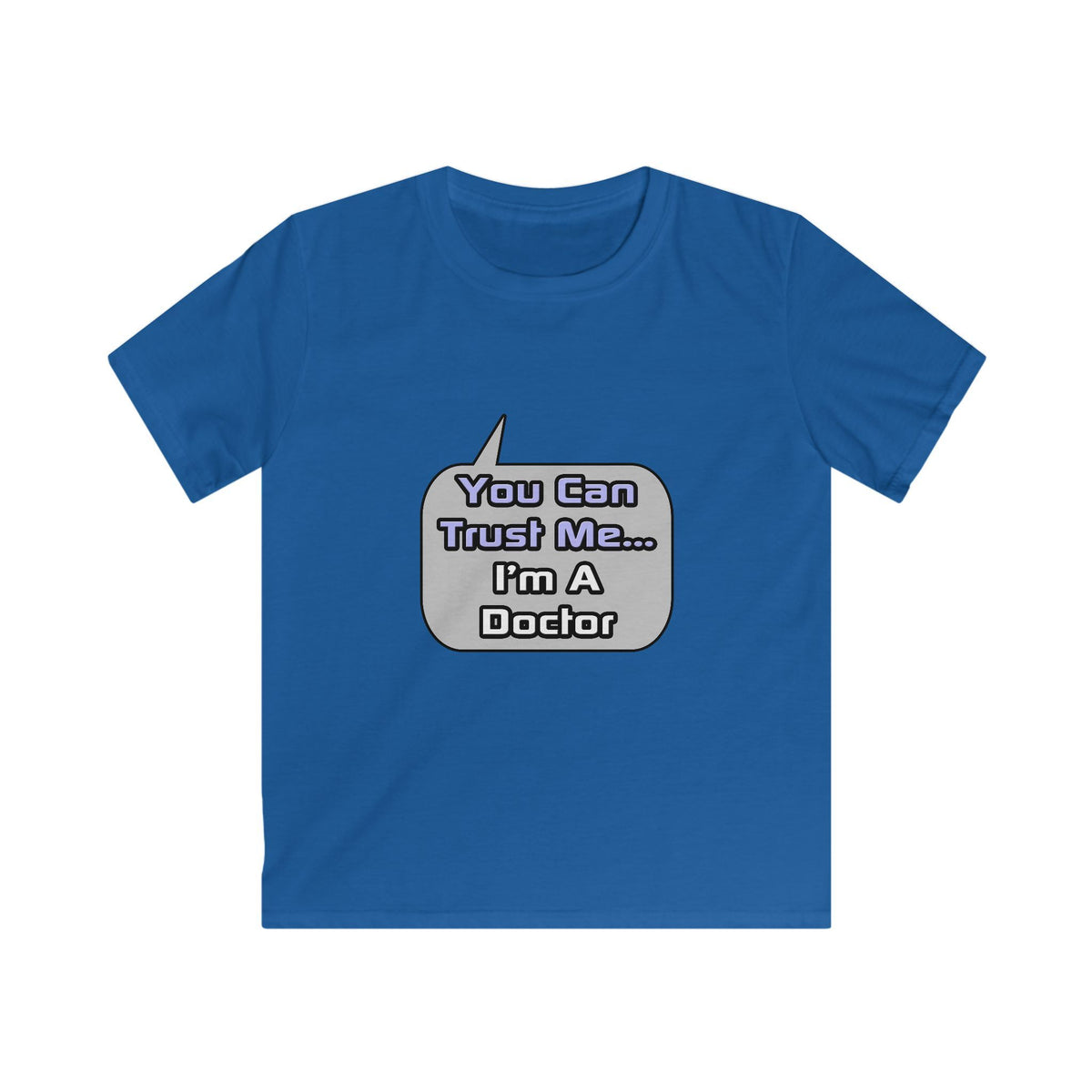 Trust Me .. I'm a Doctor - Kids Softstyle Tee
