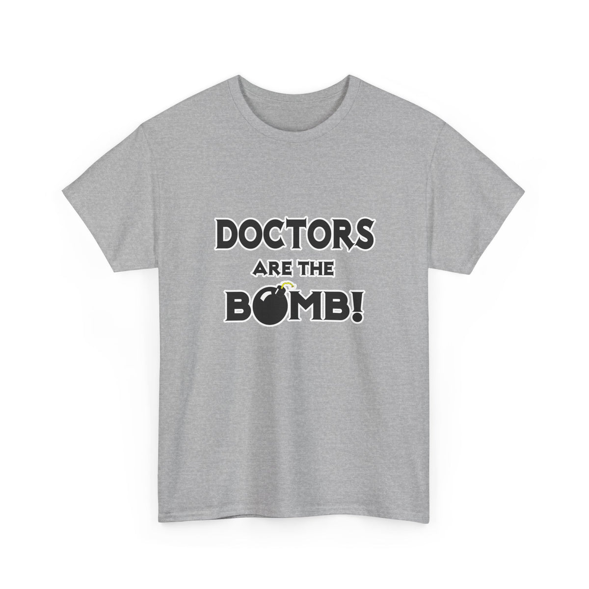 Doctors Are The Bomb! (2) - Unisex Heavy Cotton Tee