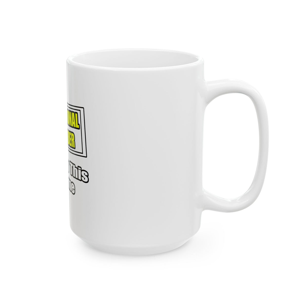 Professional Bartender...Don't Try This At Home - Ceramic Mug, (11oz, 15oz)