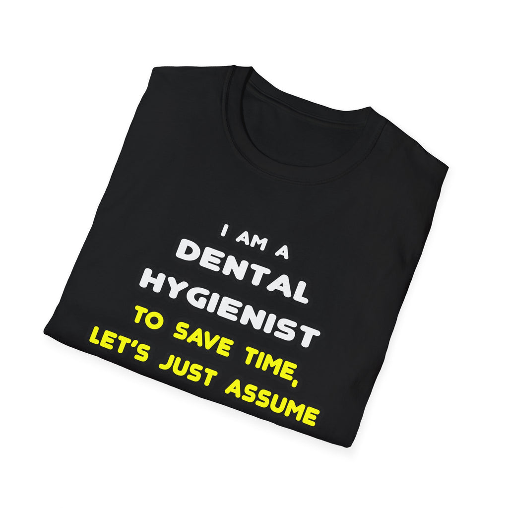 Funny Dental Hygienist T Shirts - Unisex Softstyle T-Shirt