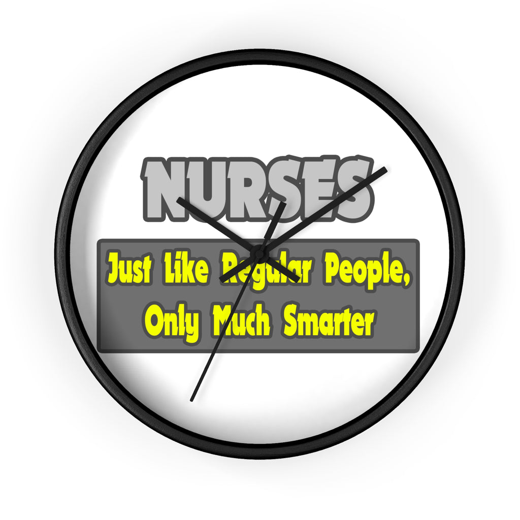 Nurses...Smarter - Wall Clock