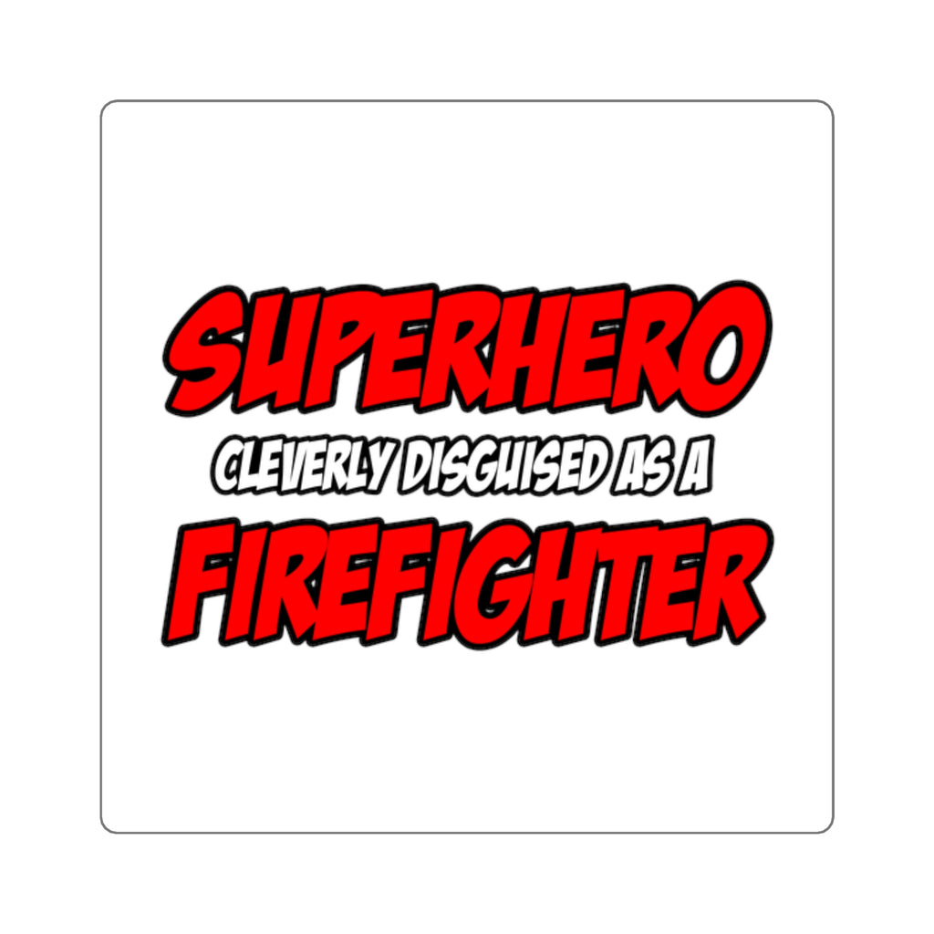 Superhero...Firefighter - Square Stickers