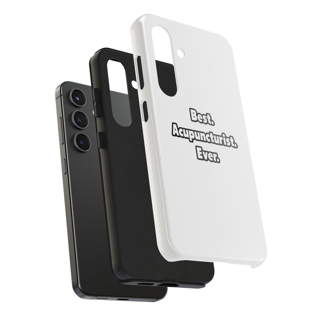Best. Acupuncturist. Ever - Tough Phone Cases
