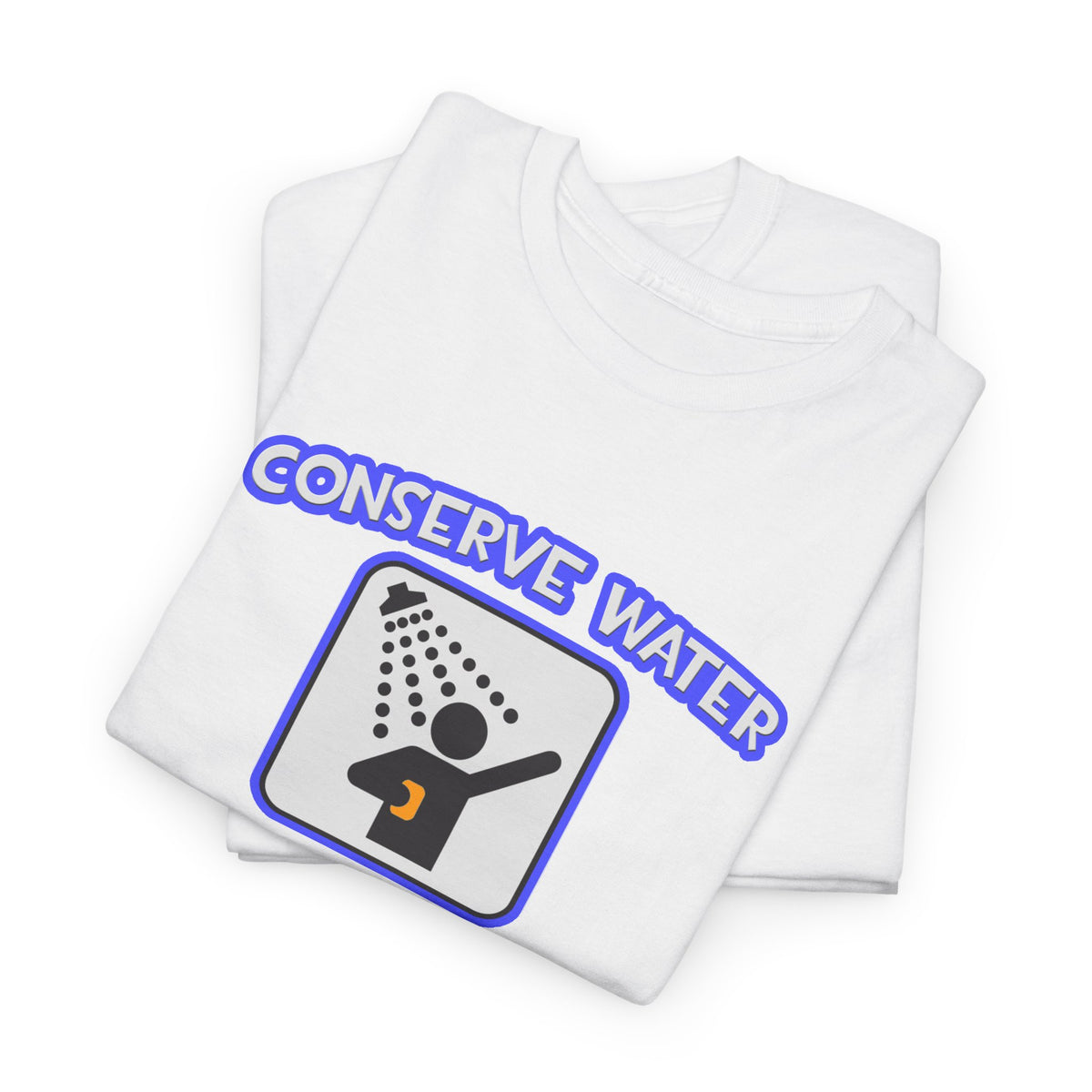 Conserve Water .. Shower With Dental Hygienist - Unisex Heavy Cotton Tee