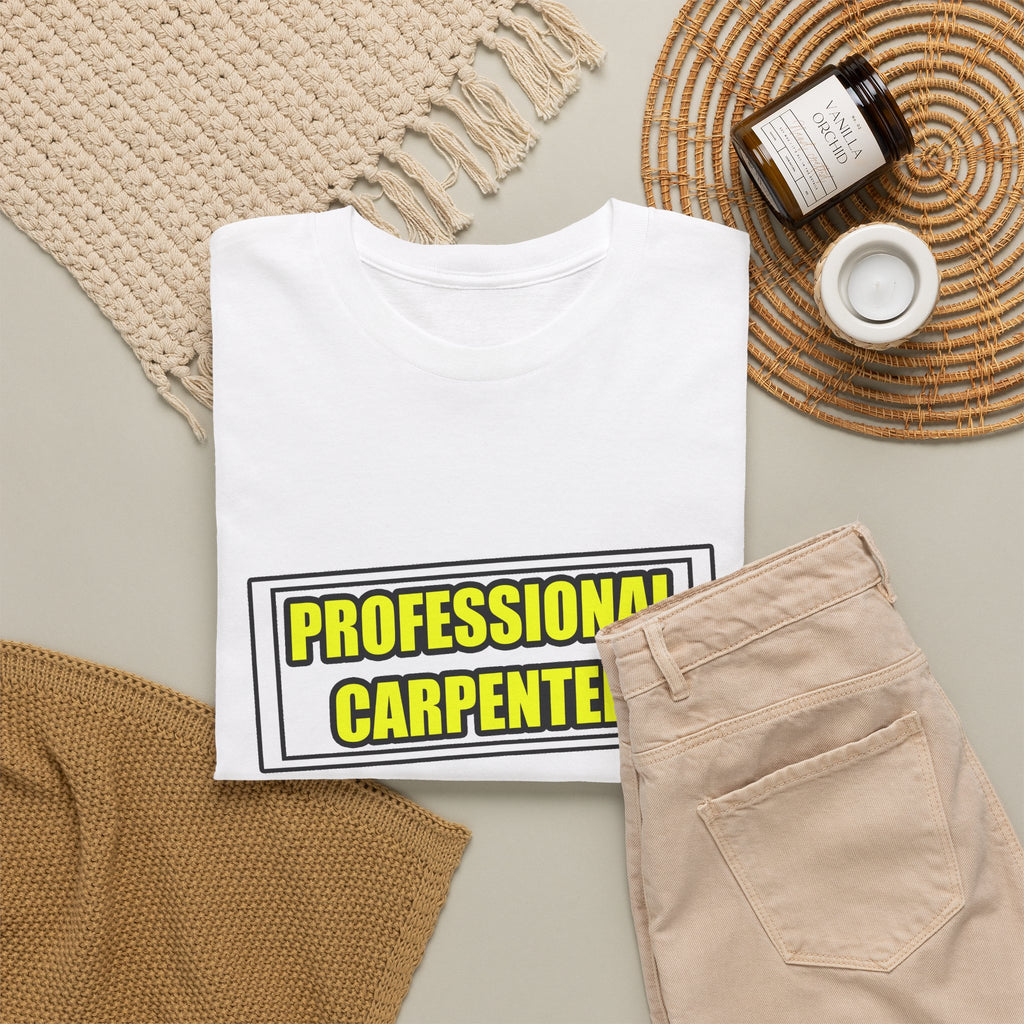 Professional Carpenter...Don't Try This At Home - Unisex Heavy Cotton Tee