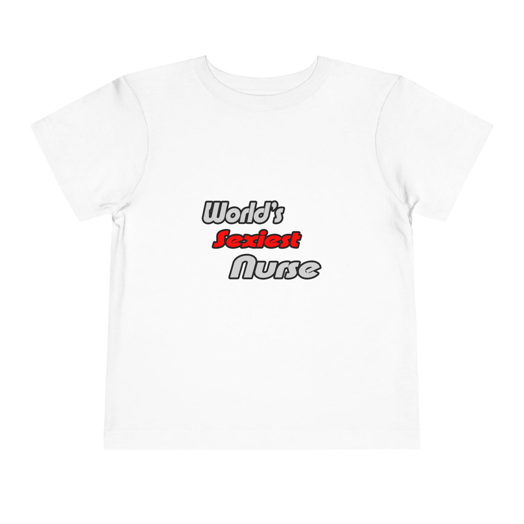 World's Sexiest Nurse - Toddler Short Sleeve Tee