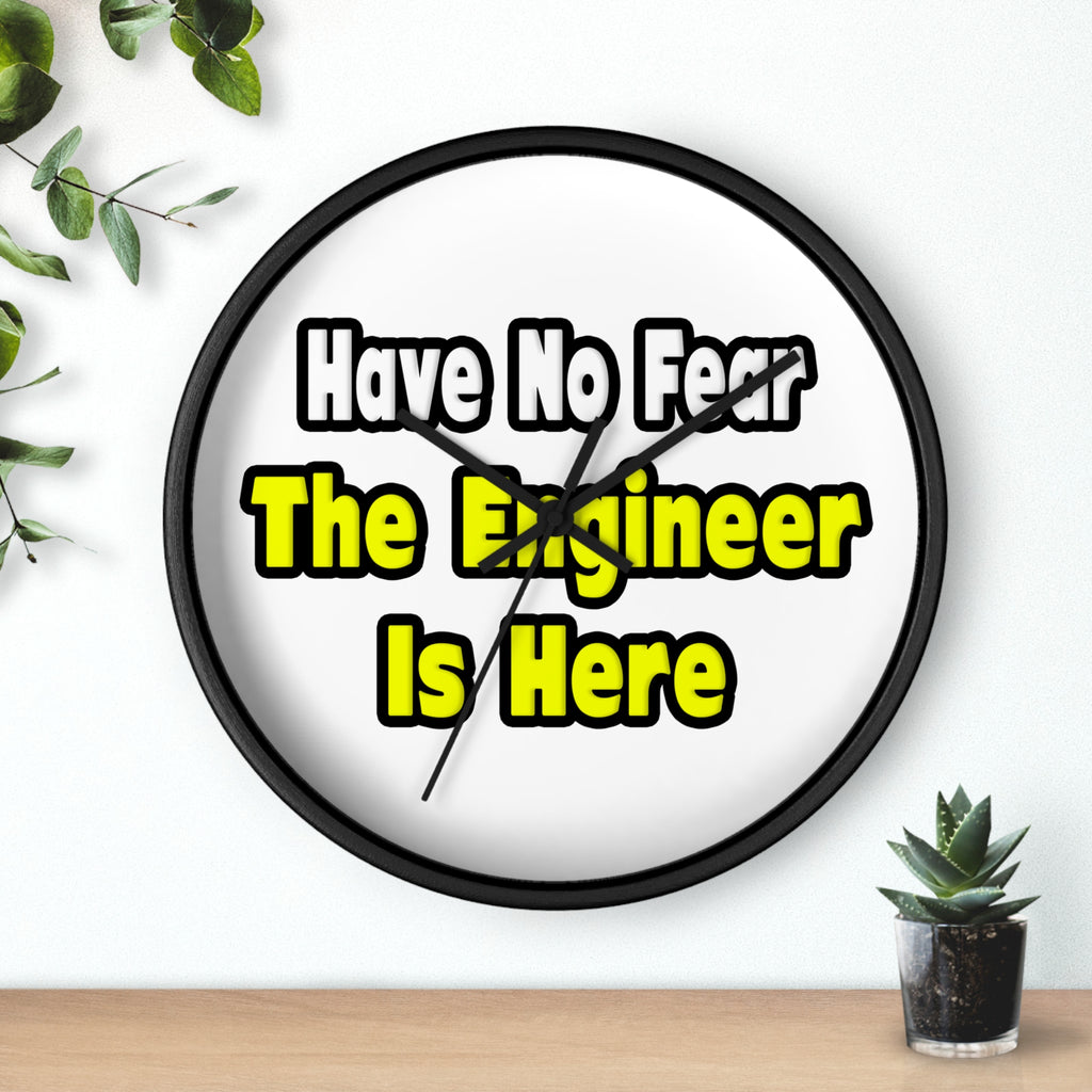 No Fear, The Engineer Is Here - Wall Clock