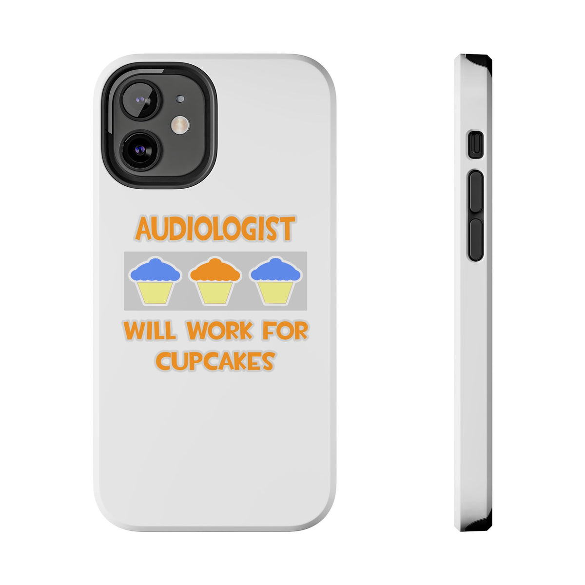 Audiologist ... Will Work For Cupcakes - Tough Phone Cases