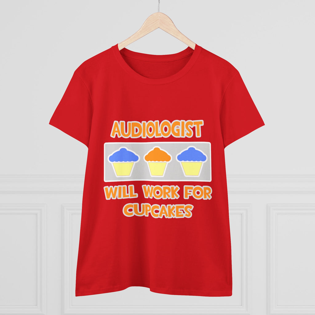 Audiologist ... Will Work For Cupcakes - Women's Midweight Cotton Tee