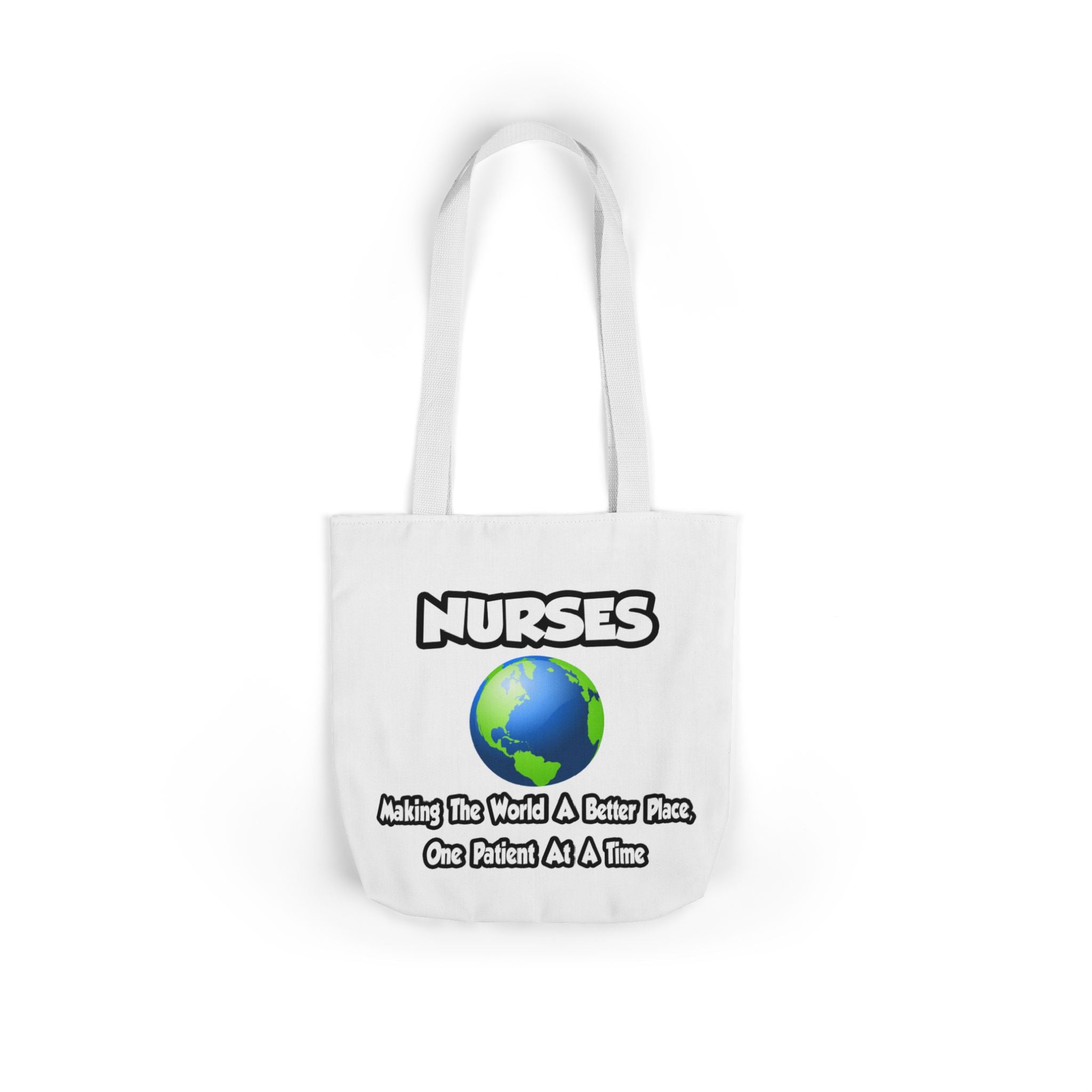 Nurses...Making the World a Better Place - Canvas Tote Bag, 5-Color Straps