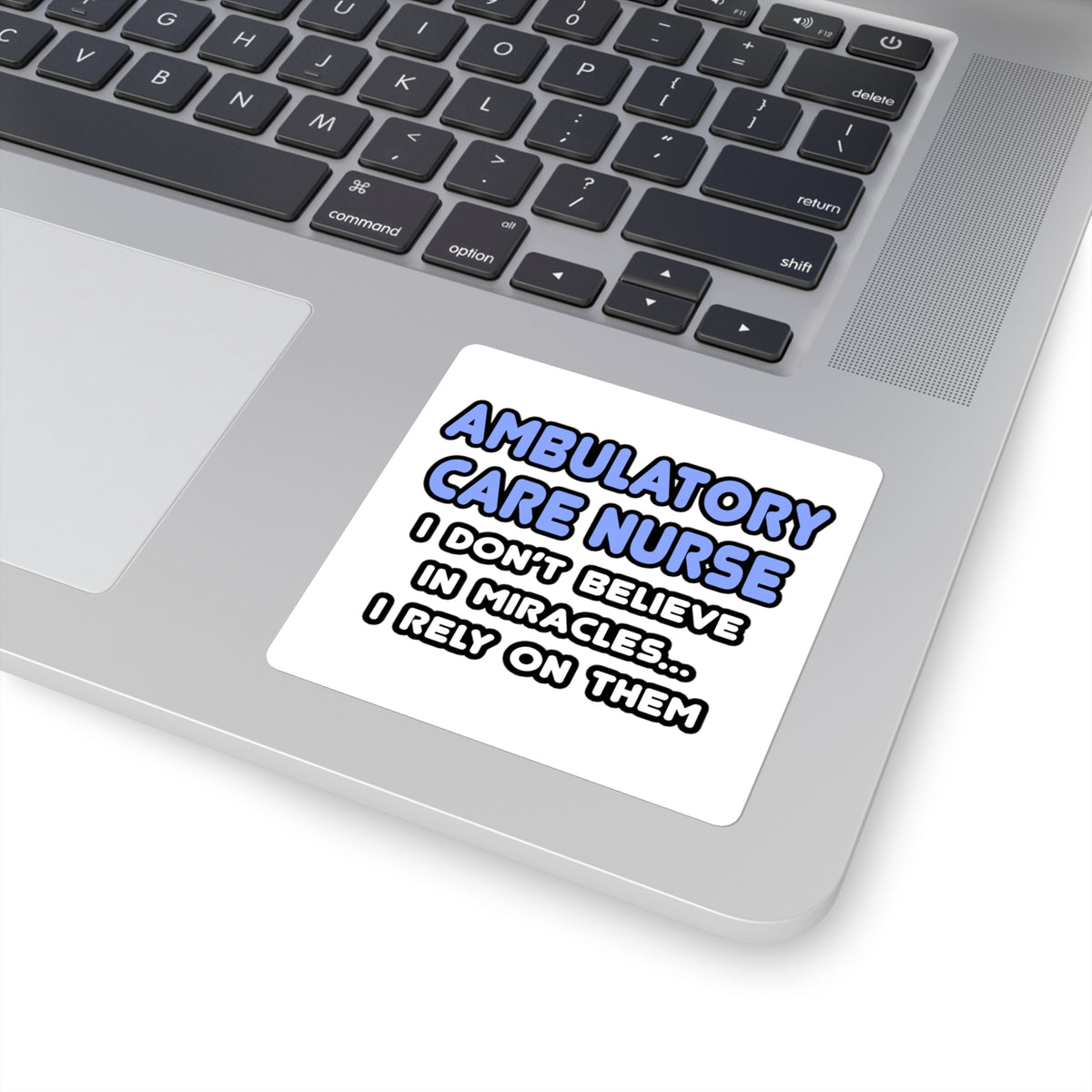 Miracles and Ambulatory Care Nurses - Square Stickers