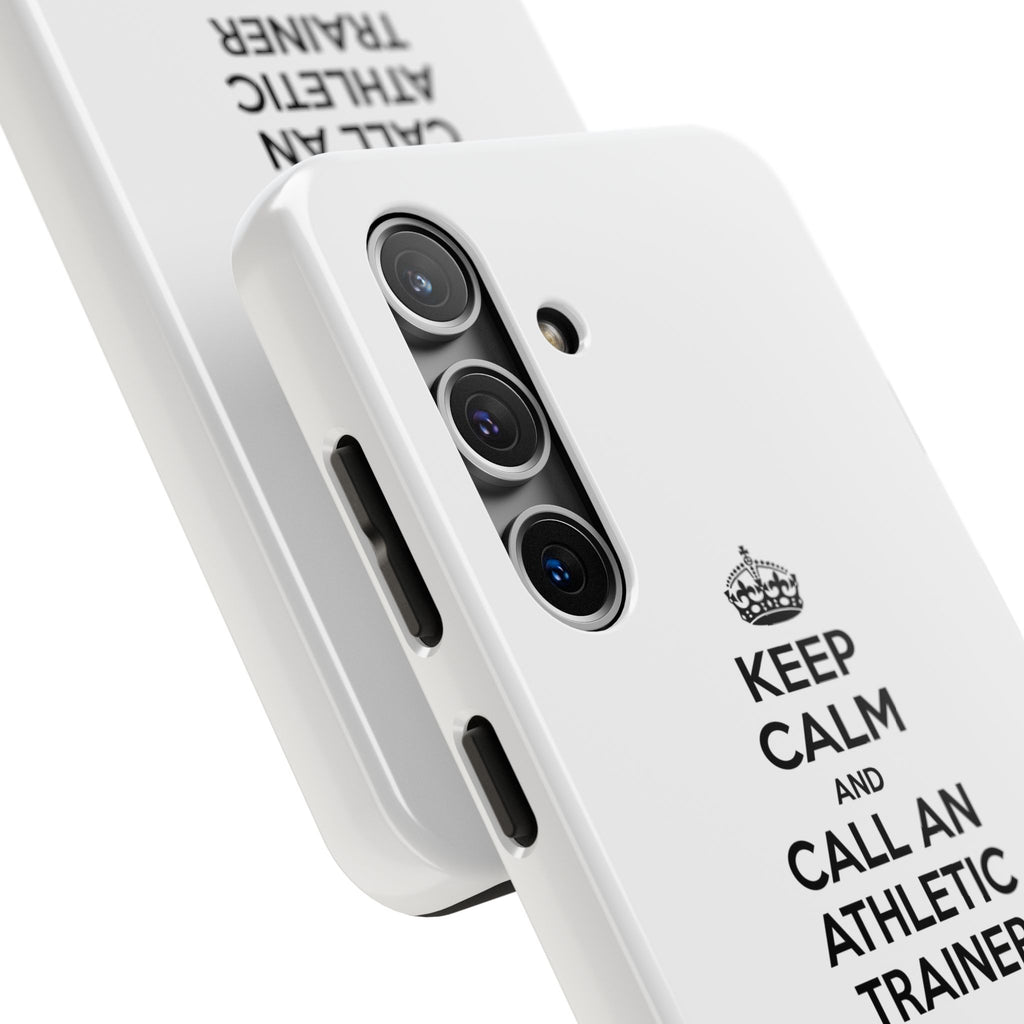 Keep Calm and Call an Athletic Trainer - Tough Phone Cases