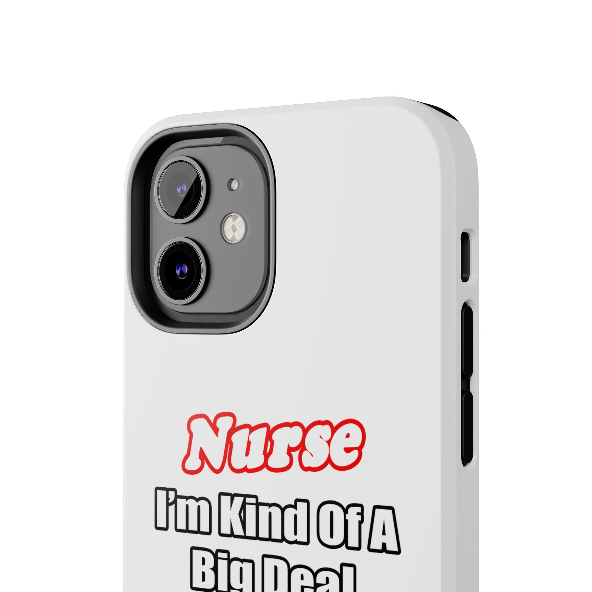 Nurse Big Deal - Tough Phone Cases