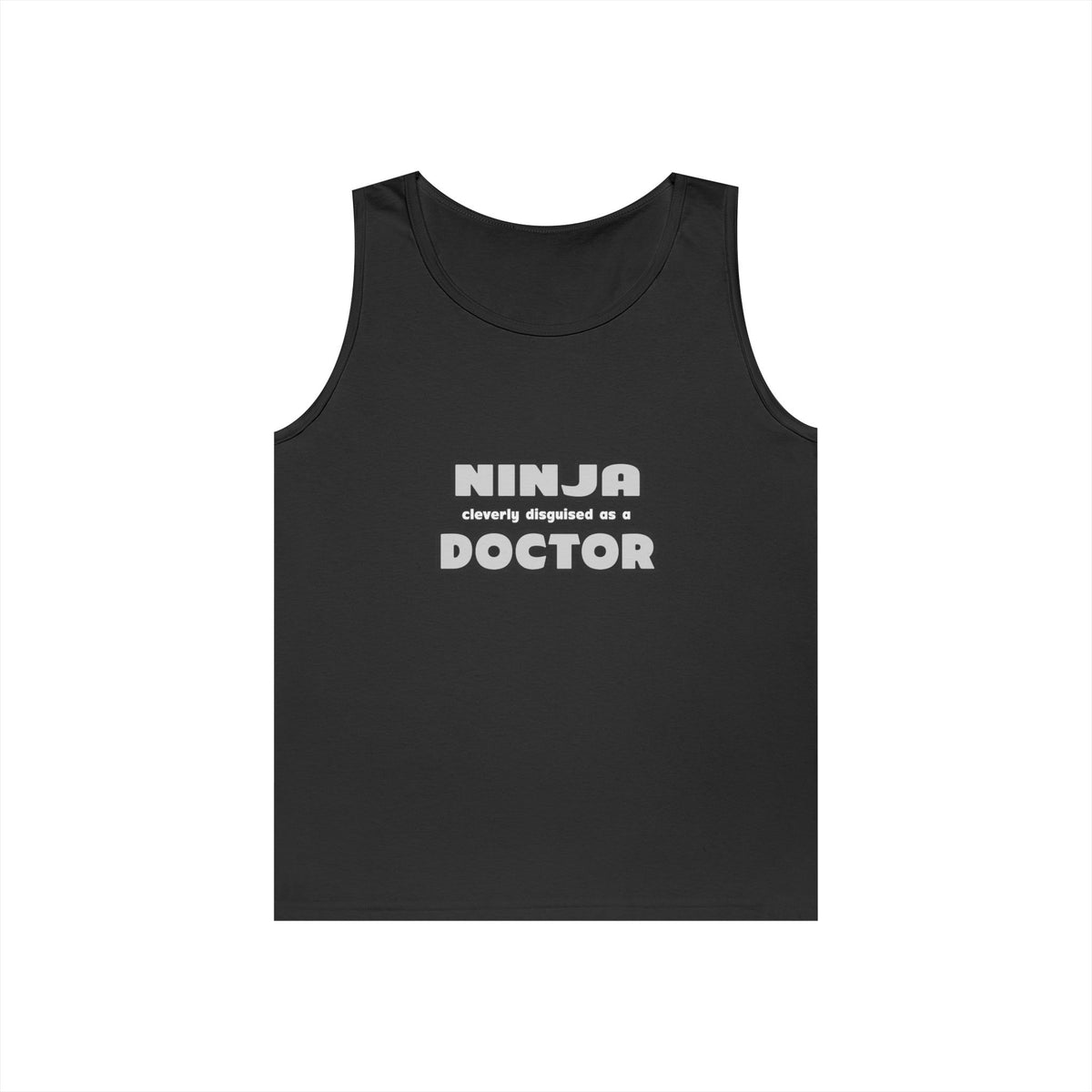 Ninja Cleverly Disguised As A Doctor - Unisex Heavy Cotton Tank Top