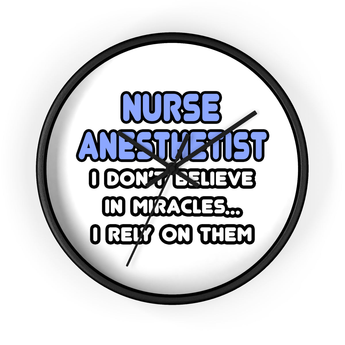 Miracles and Nurse Anesthetists - Wall Clock