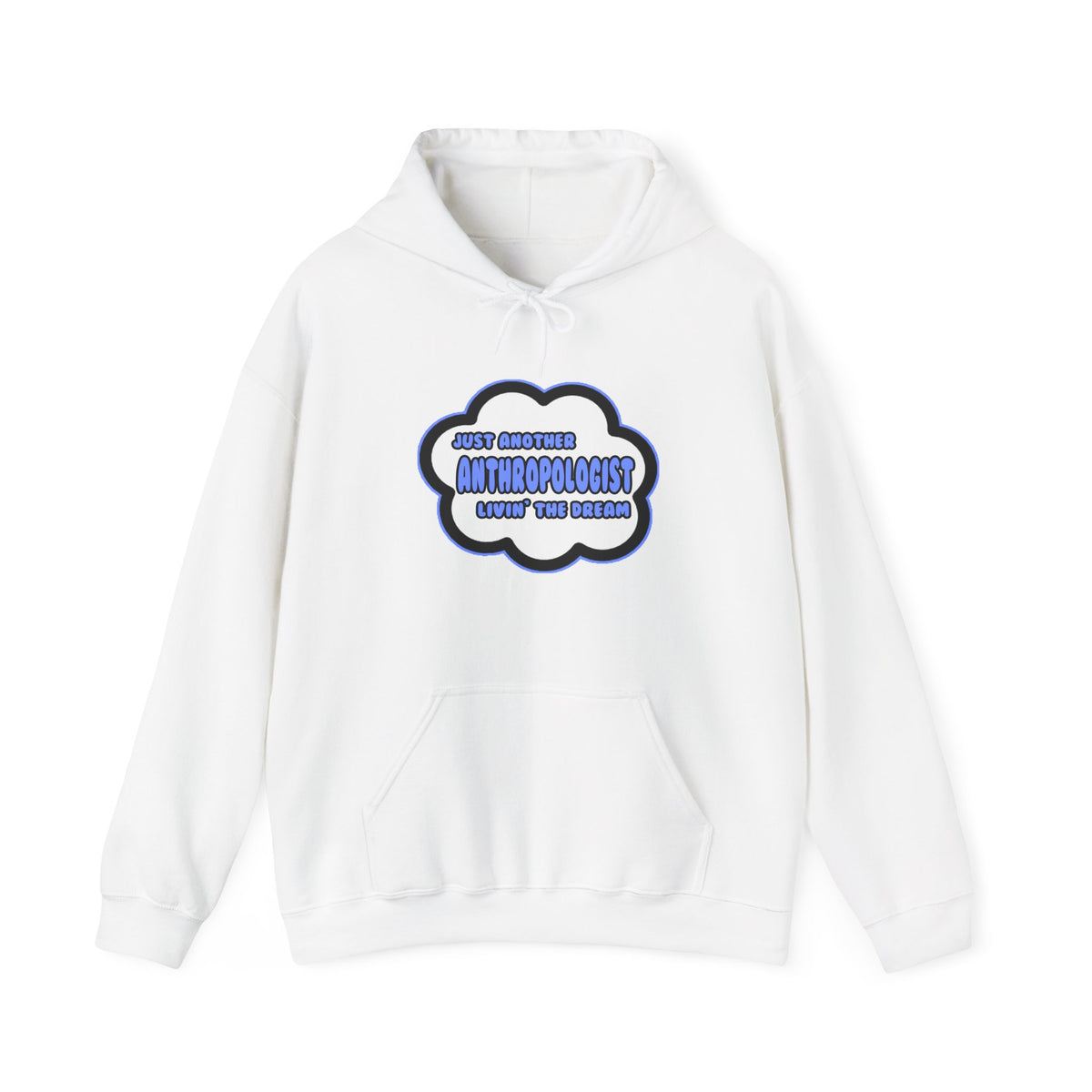 Anthropologist .. Livin' The Dream - Unisex Heavy Blend™ Hooded Sweatshirt