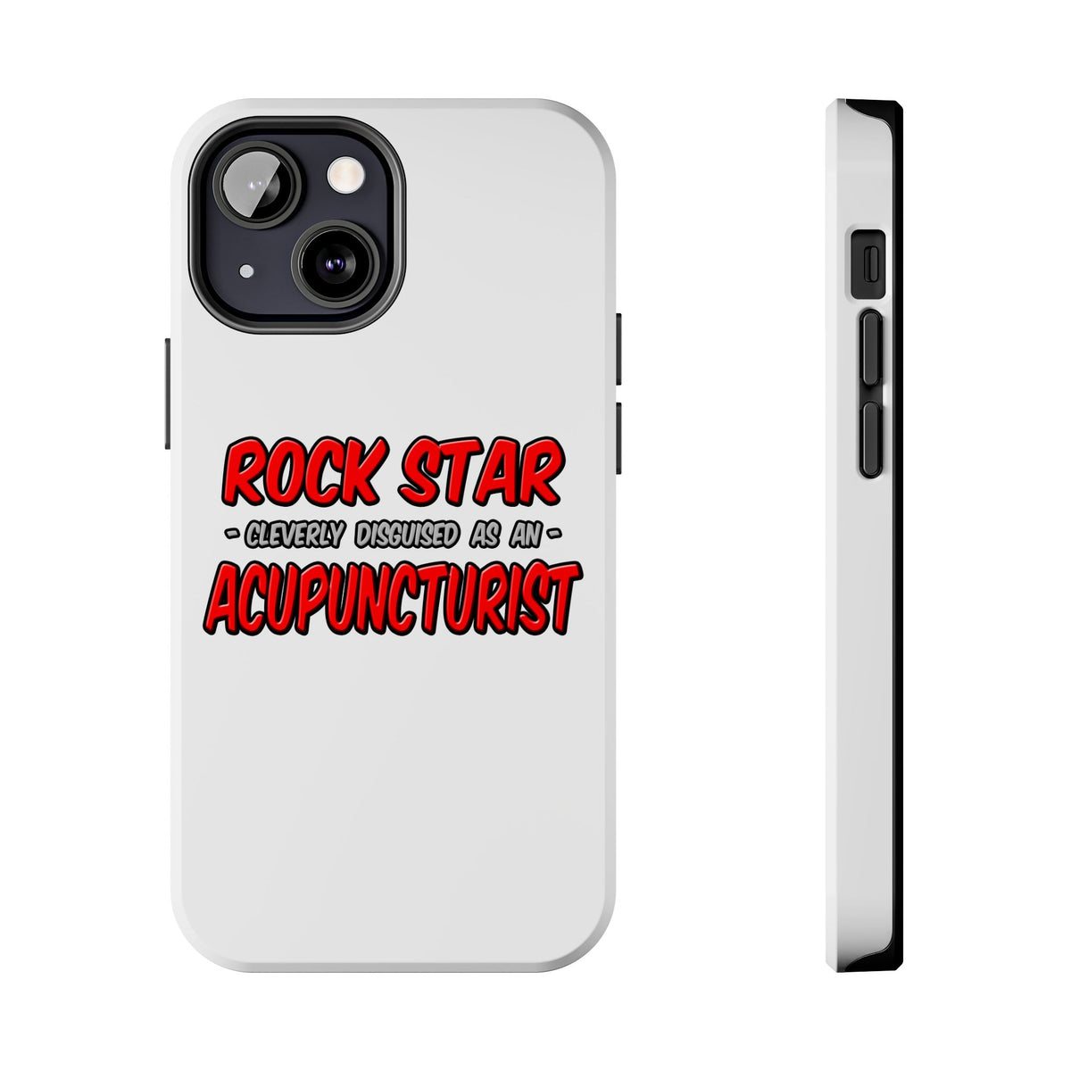 Rock Star .. Acupuncturist - Tough Phone Cases