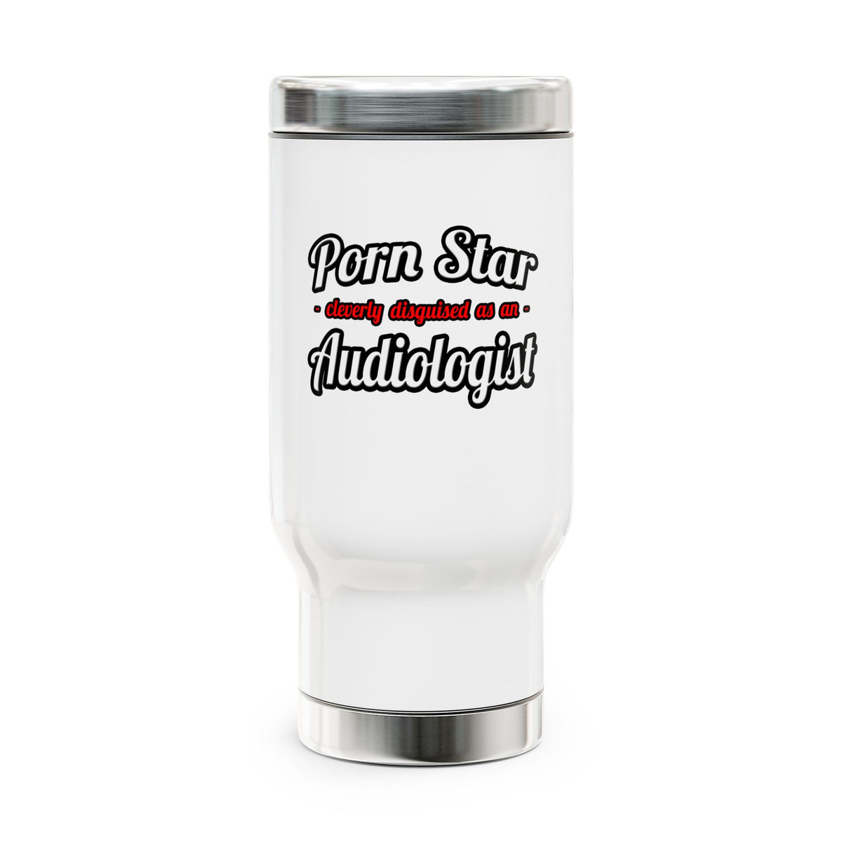 Porn Star...Audiologist - Stainless Steel Travel Mug with Handle, 14oz