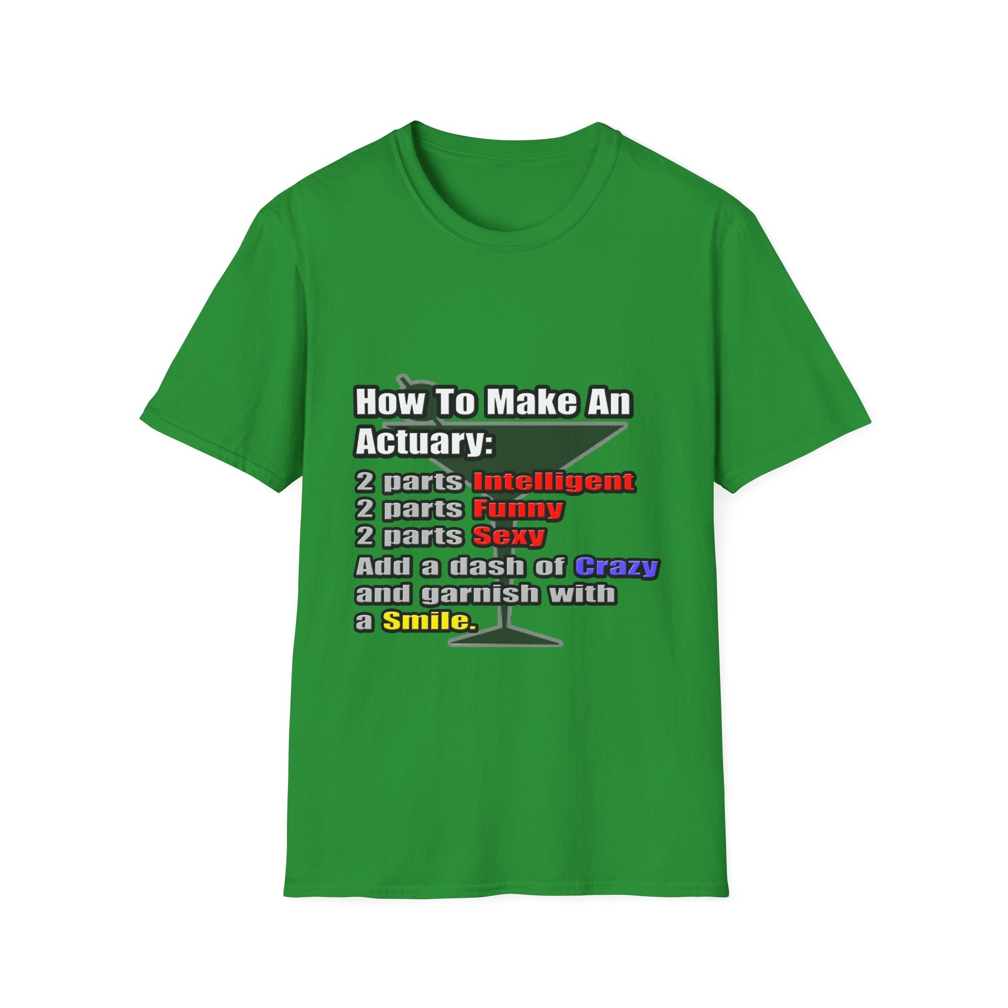 How To Make an Actuary - Unisex Softstyle T-Shirt