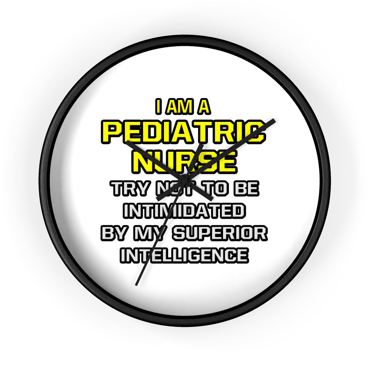 Pediatric Nurse...Superior Intelligence - Wall Clock