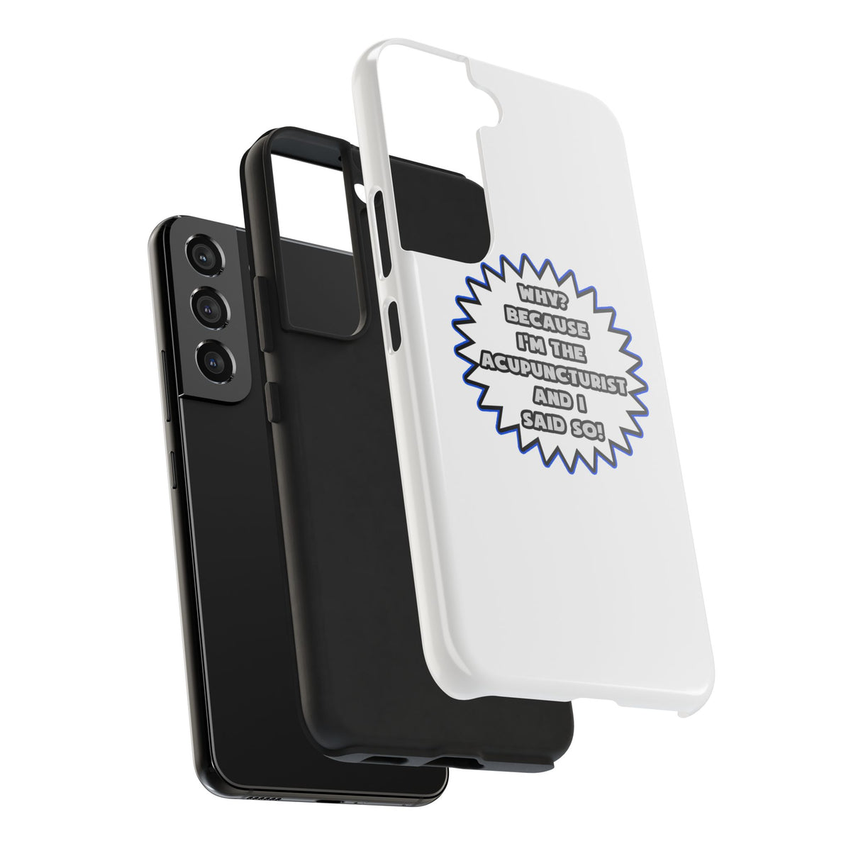 Acupuncturist .. Because I Said So - Tough Phone Cases