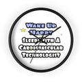 Wake Up Happy .. Sleep With Cardiovascular Tech - Wall Clock