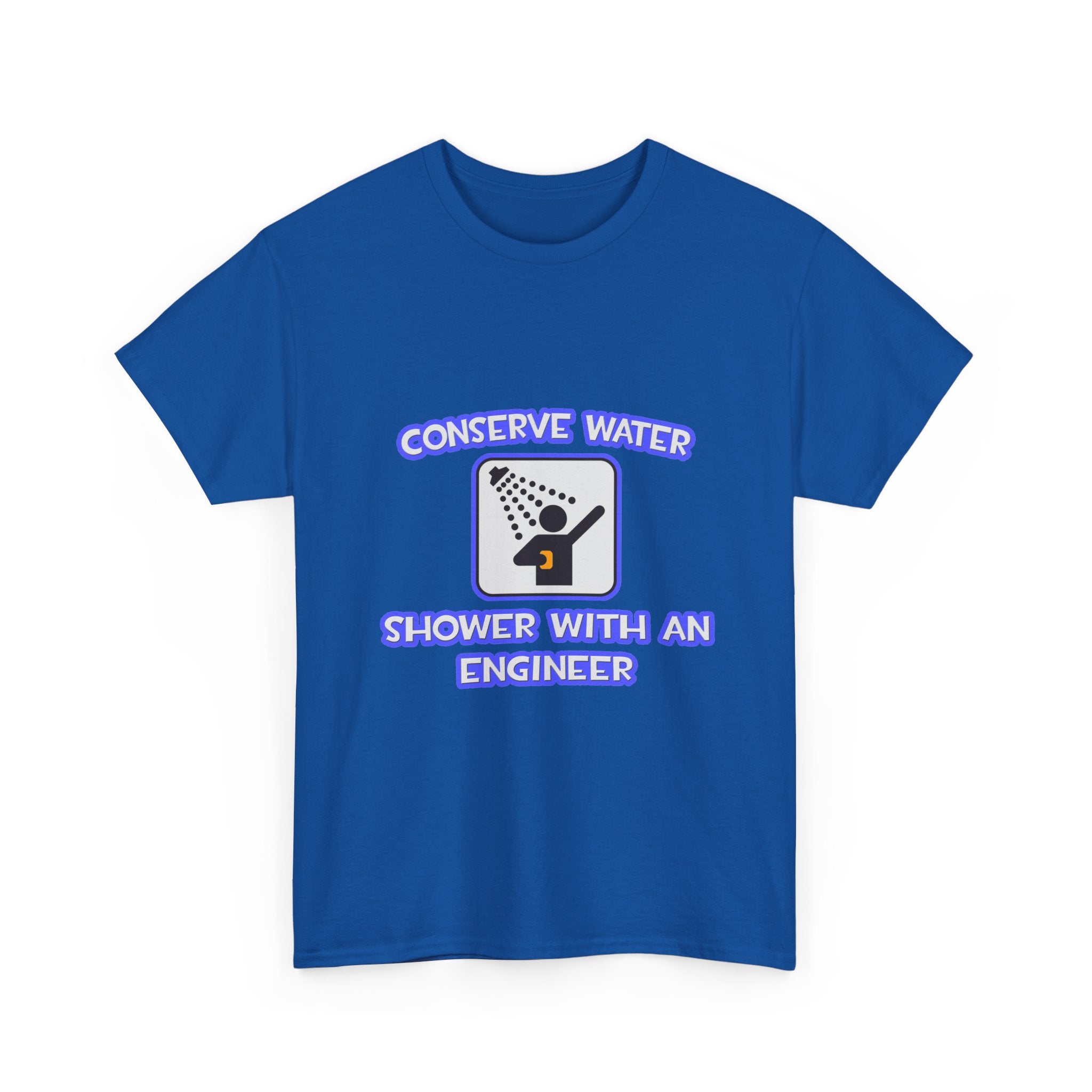 Conserve Water .. Shower With an Engineer - Unisex Heavy Cotton Tee