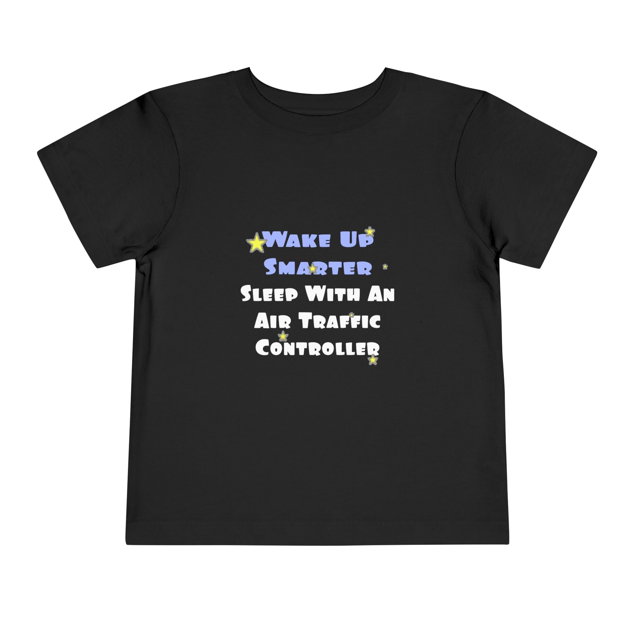 Wake Up Smarter...Sleep With an Air Traffic Controller - Toddler Short Sleeve Tee