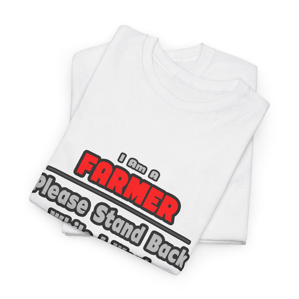 Farmer ... Stand Back ... Work My Magic - Unisex Heavy Cotton Tee
