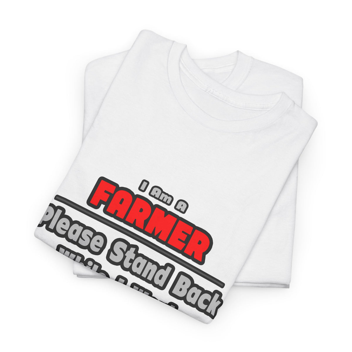 Farmer ... Stand Back ... Work My Magic - Unisex Heavy Cotton Tee