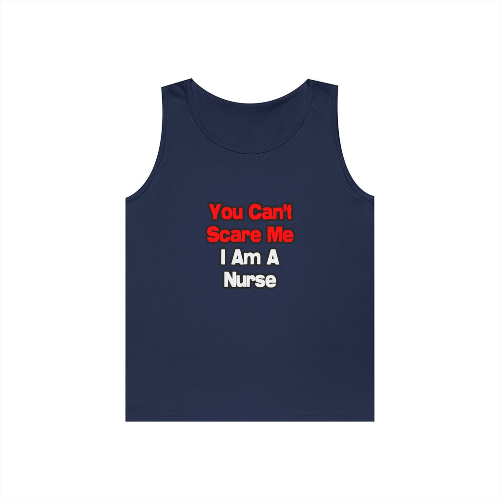 You Can't Scare Me...Nurse - Unisex Heavy Cotton Tank Top