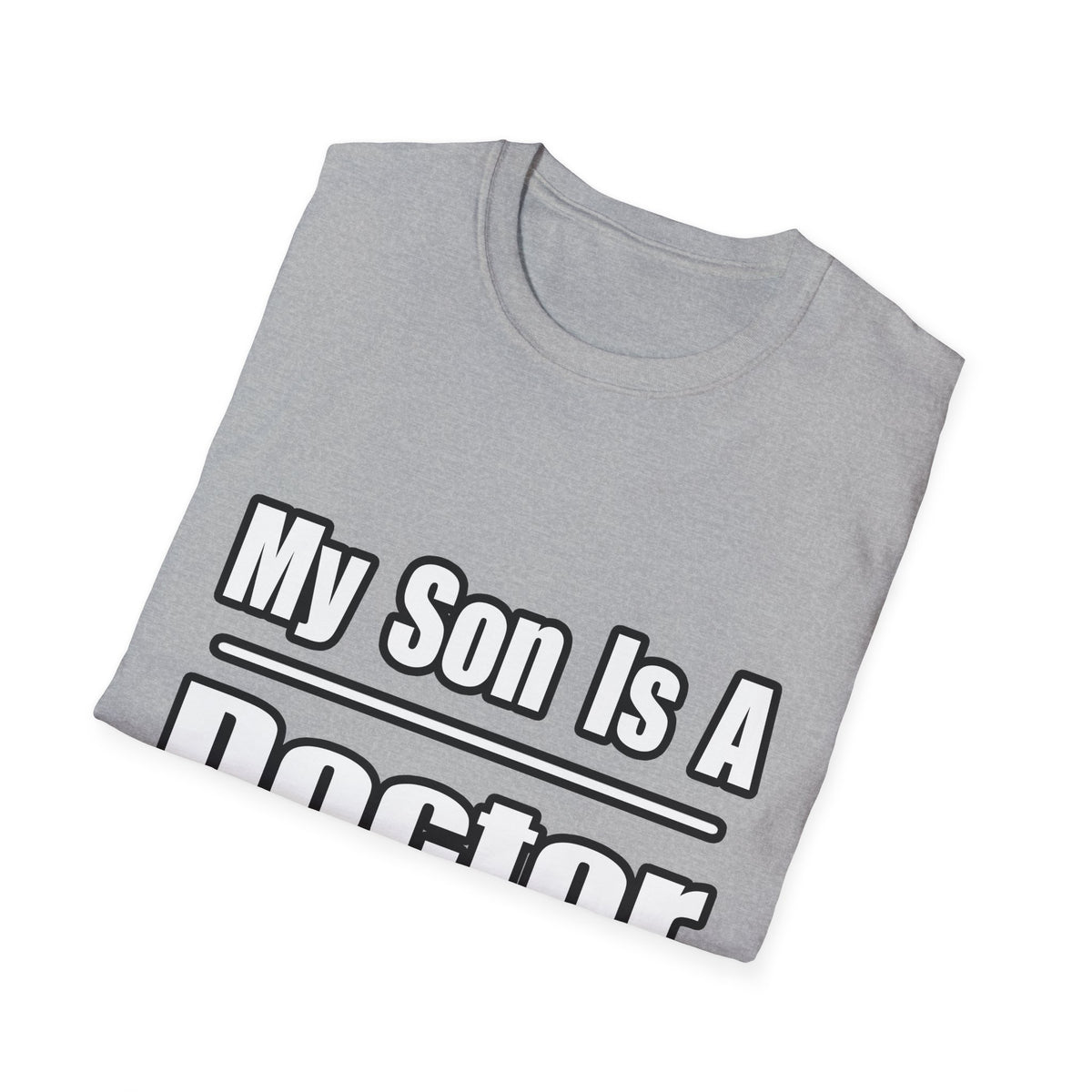 My Son Doctor - Unisex Softstyle T-Shirt