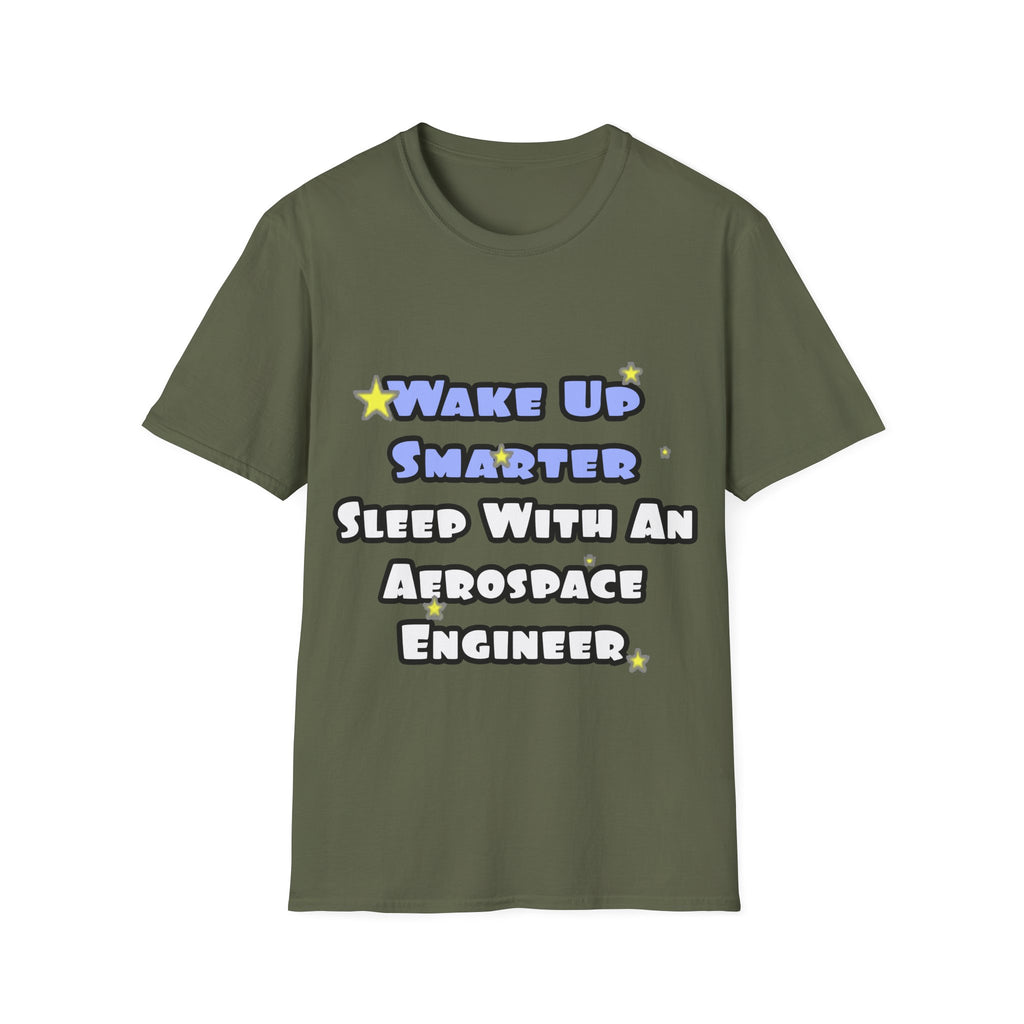 Smarter...Sleep With an Aerospace Engineer - Unisex Softstyle T-Shirt
