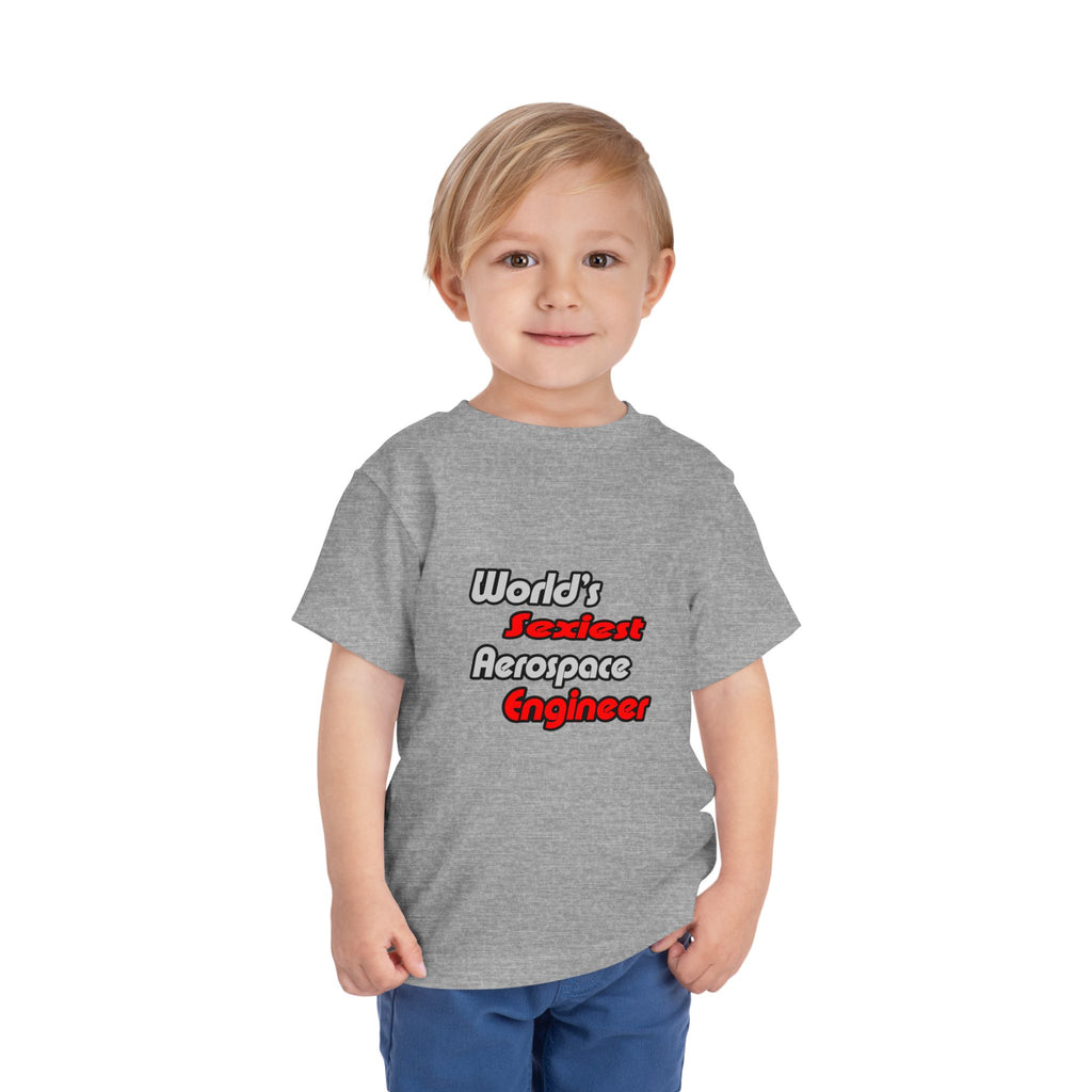 World's Sexiest Aerospace Engineer - Toddler Short Sleeve Tee