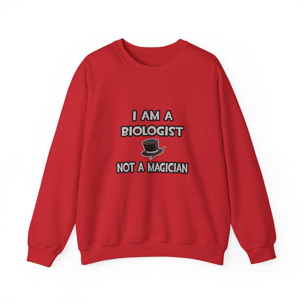 I Am A Biologist ... Not A Magician - Unisex Heavy Blend™ Crewneck Sweatshirt