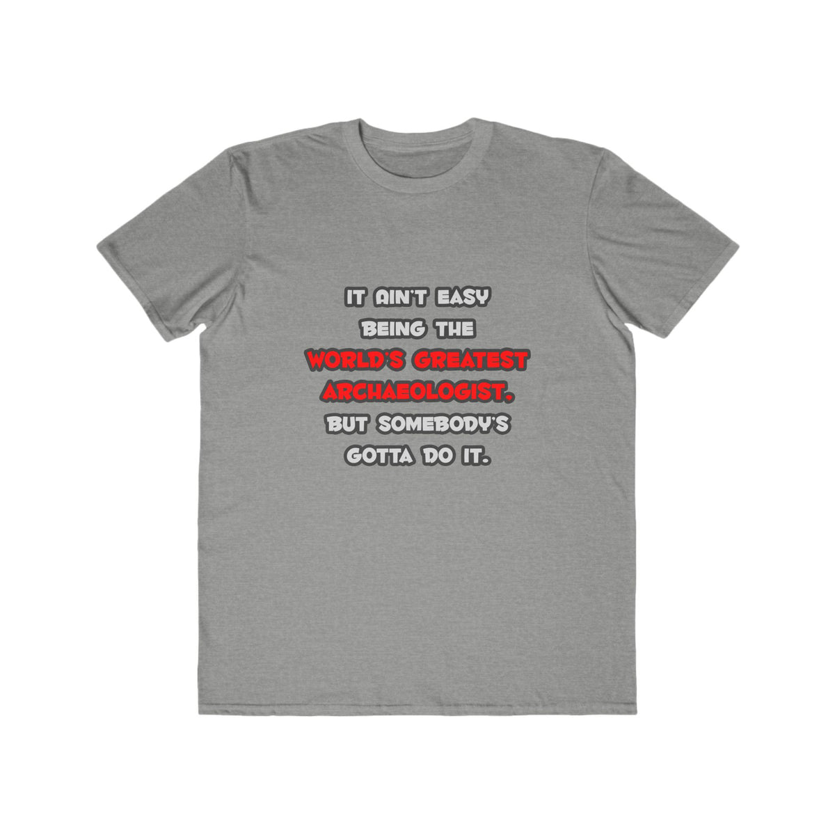 World's Greatest Archaeologist Joke - Men's Lightweight Fashion Tee