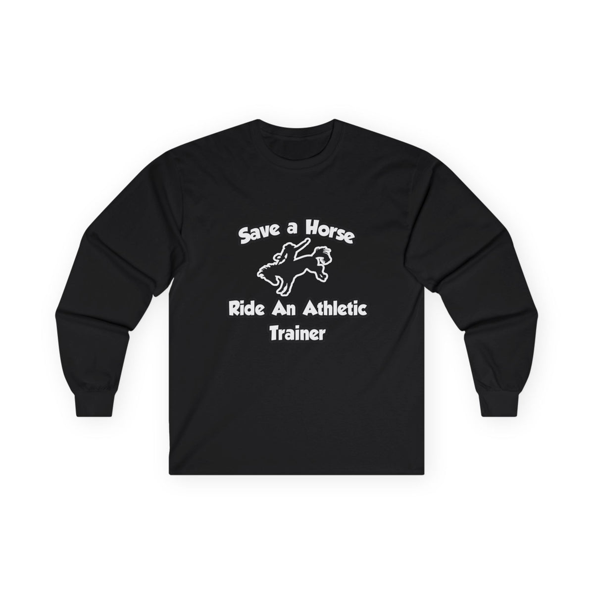 Save a Horse, Ride an Athletic Trainer - Unisex Ultra Cotton Long Sleeve Tee
