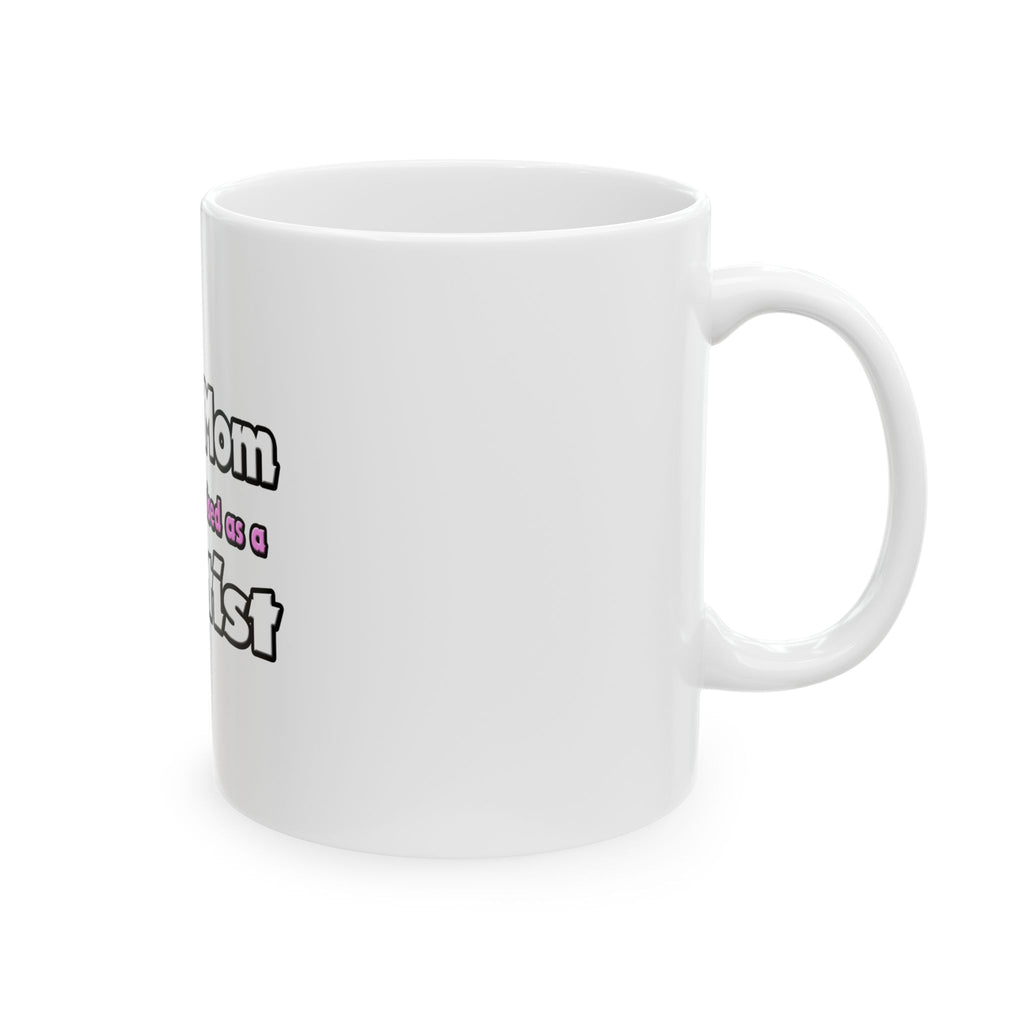 Super Mom ... Dentist - Ceramic Mug, (11oz, 15oz)