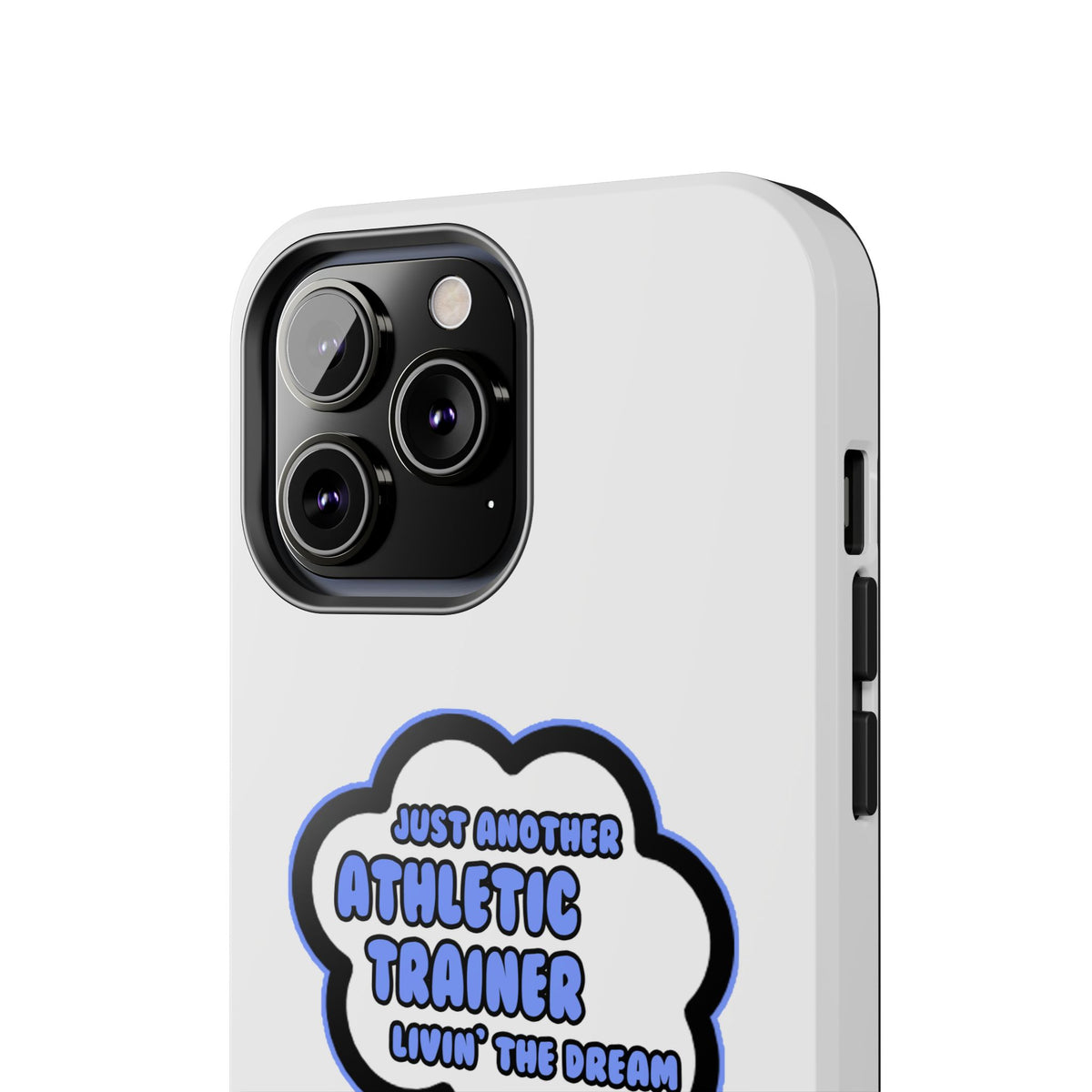 Athletic Trainer .. Livin' The Dream - Tough Phone Cases