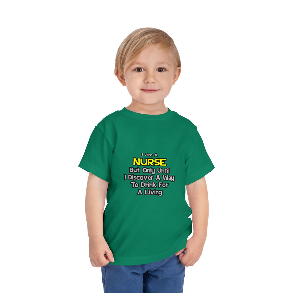 Nurse Joke .. Drink for a Living - Toddler Short Sleeve Tee