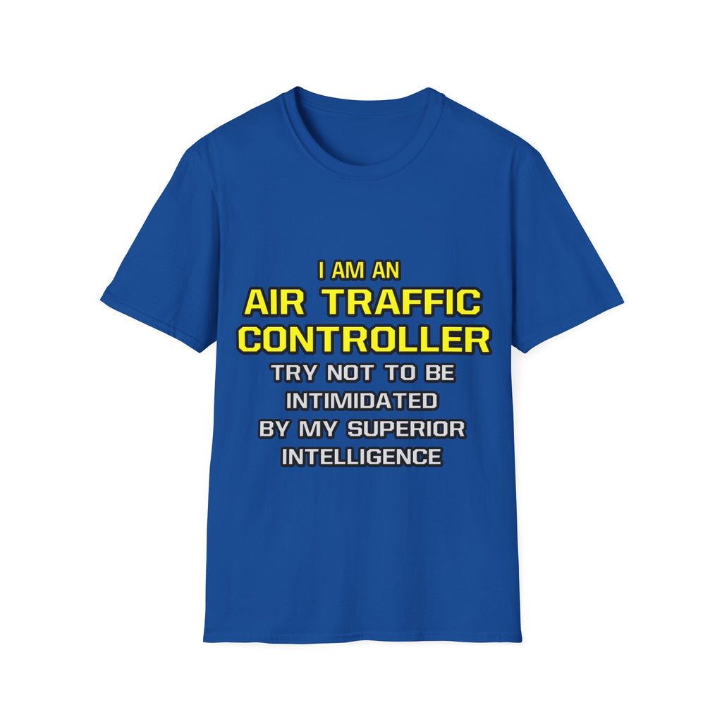 Air Traffic Controller...Superior Intelligence - Unisex Softstyle T-Shirt