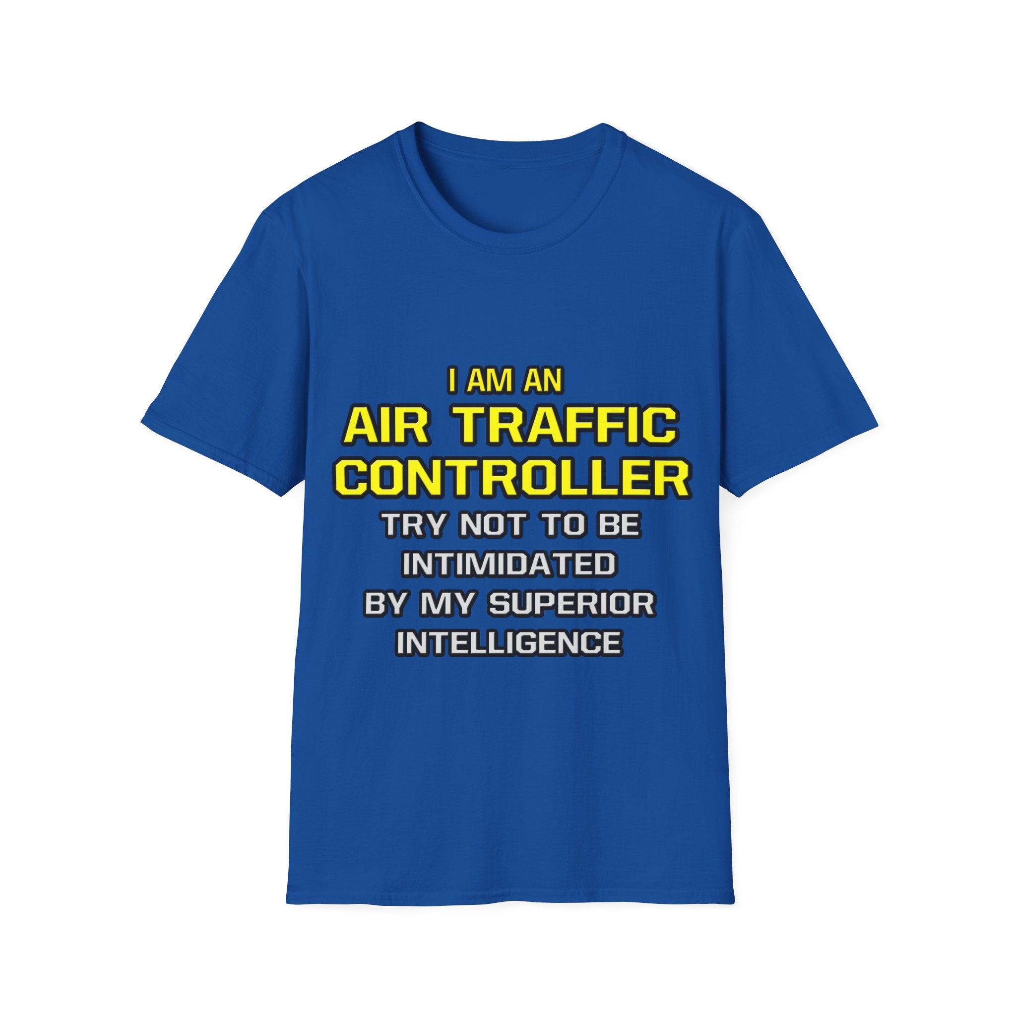 Air Traffic Controller...Superior Intelligence - Unisex Softstyle T-Shirt