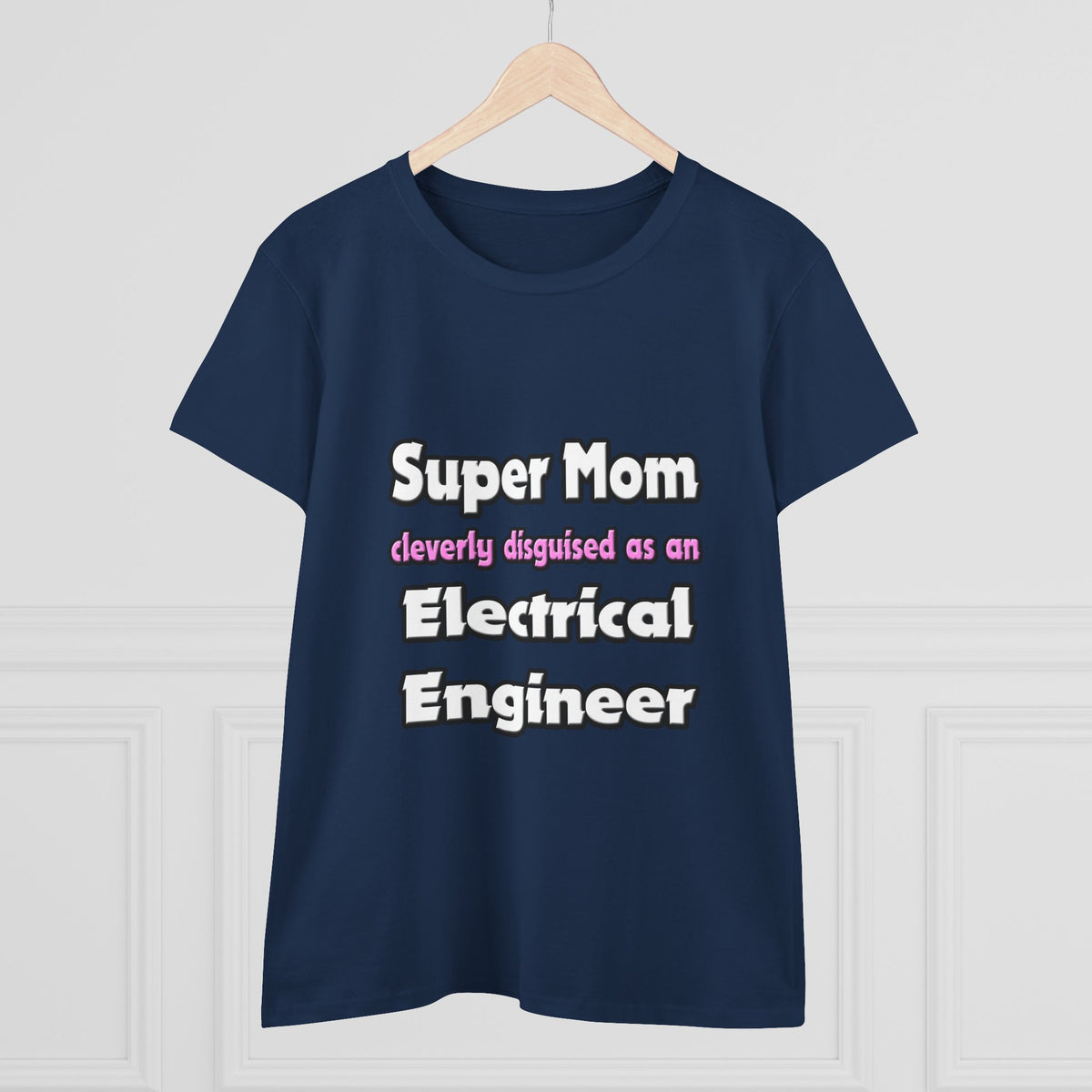 Super Mom ... Electrical Engineer - Women's Midweight Cotton Tee