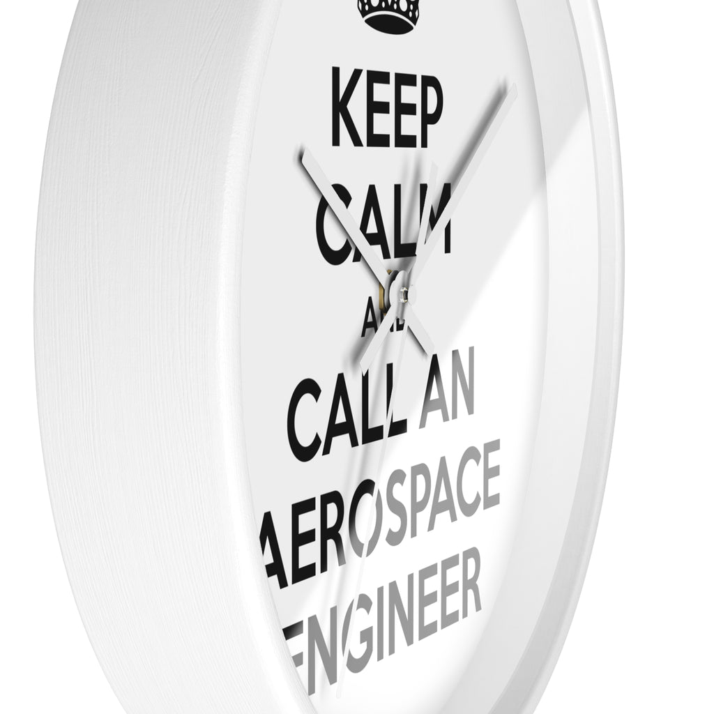 Keep Calm and Call an Aerospace Engineer - Wall Clock